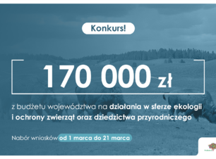 Konkurs w sferze ekologii i ochrony zwierząt oraz dziedzictwa przyrodniczego - 170 000 zł