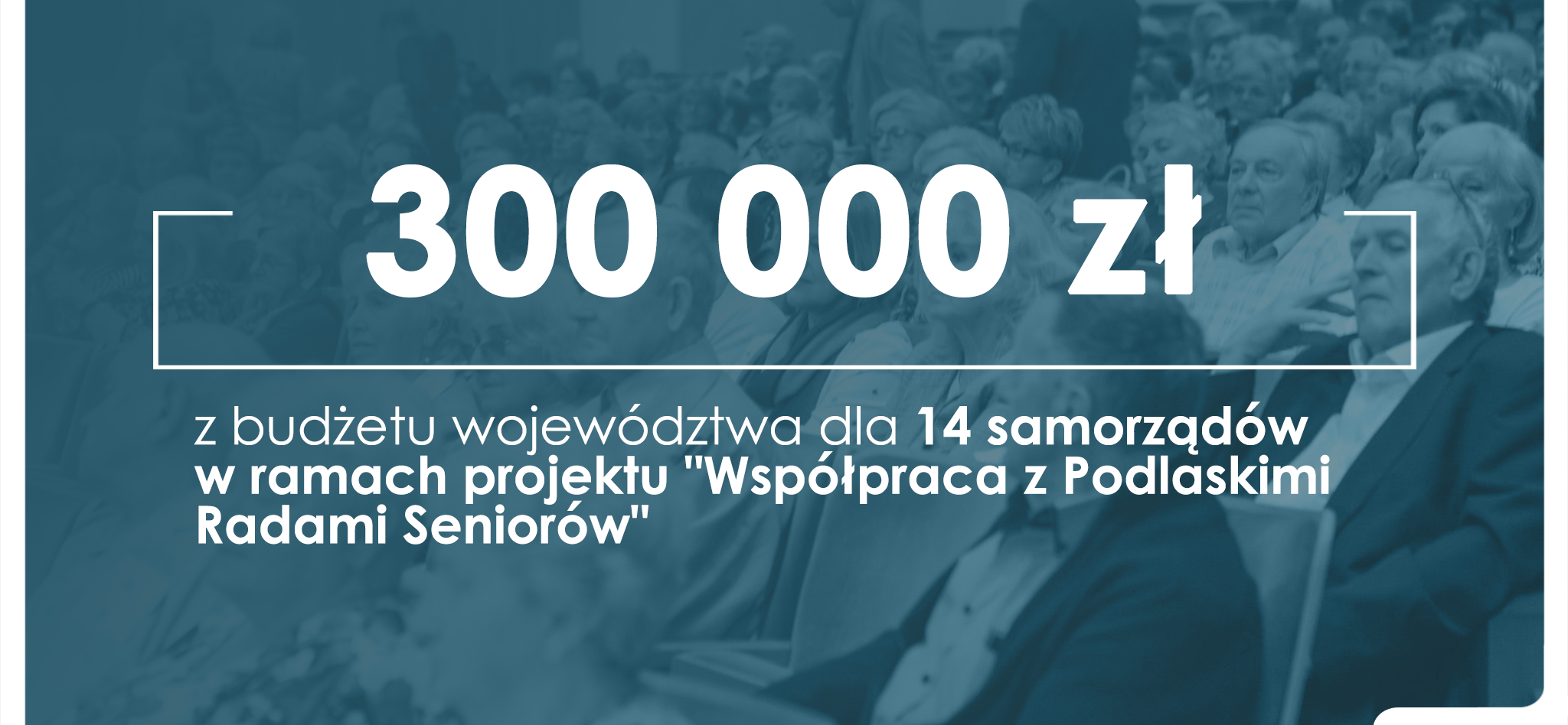Informacja o 300 tys. zł dotacji na rady seniorów.