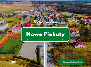 zdjęcie z drona miejscowości Nowe Piekuty i napis skąd nazwa Nowe Piekuty?