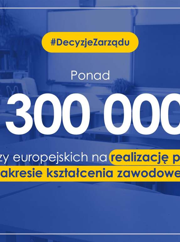 Ciemnoniebieska grafika z napisem" "Decyzje Zarządu - ponad 1 300 000 zł z funduszy europejskich na realizację projektu w zakresie kształcenia zawodowego"