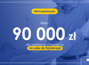 Tekst o treści: Blisko 90 tys. zł z budżetu województwa dla szpitala w Choroszczy