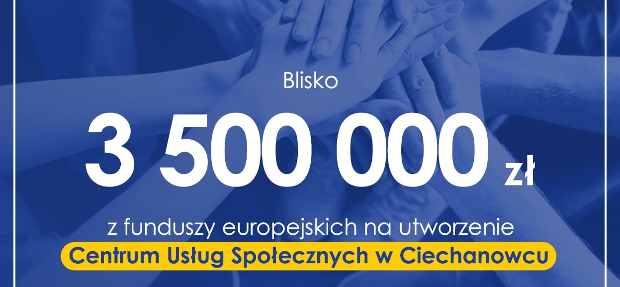 Grafika informująca o wysokości dofinansowania na Centrum Usług Społecznych w Ciechanowcu