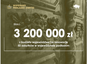 3 200 000 zł z budżetu województwa na renowację zabytków w województwie podlaskim