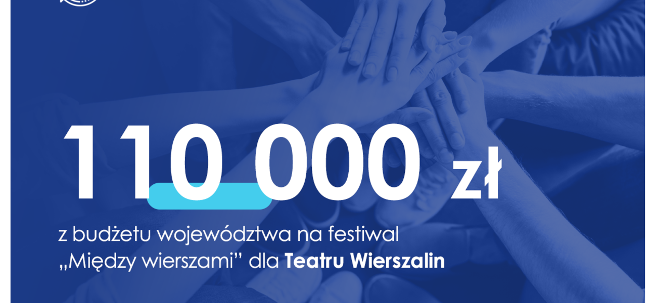 110 tysięcy złotych na festiwal Teatru Wierszalin