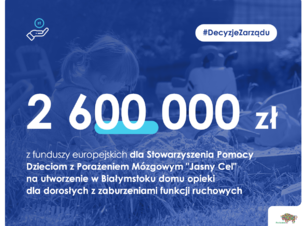 Dotacja 2,6 mln zł dla stowarzyszenia Jasny Cel