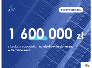 Grafika z napisem: Milion sześćset tysięcy z funduszy europejskich na elektrownię słoneczną w Siemiatyczach